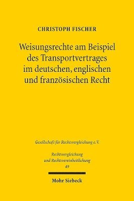 Christoph Fischer - Weisungsrechte am Beispiel des Transportvertrages im deutschen, englischen und französischen Recht, Häftad