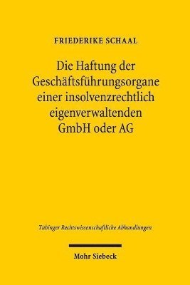 bokomslag Die Haftung der Geschftsfhrungsorgane einer insolvenzrechtlich eigenverwaltenden GmbH oder AG