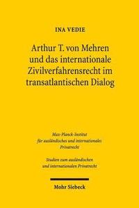 bokomslag Arthur T. von Mehren und das internationale Zivilverfahrensrecht im transatlantischen Dialog