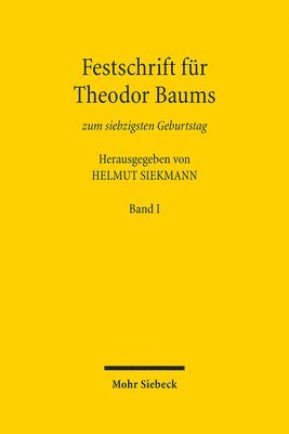 Helmut Siekmann - Festschrift fur Theodor Baums zum siebzigsten Geburtstag, Inbunden
