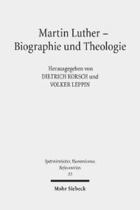 bokomslag Martin Luther - Biographie und Theologie