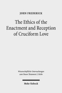 bokomslag The Ethics of the Enactment and Reception of Cruciform Love