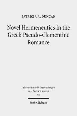 bokomslag Novel Hermeneutics in the Greek Pseudo-Clementine Romance