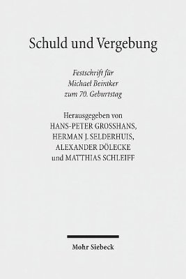 Hans-Peter Großhans, Herman J. Selderhuis, Alexander Dölecke, Matthias Schleiff - Schuld und Vergebung, Inbunden