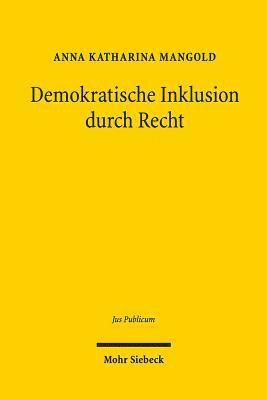 Anna Katharina Mangold - Demokratische Inklusion durch Recht, Inbunden