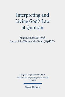 Interpreting and Living God's Law at Qumran 1