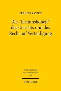 bokomslag Die &quot;Terminshoheit&quot; des Gerichts und das Recht auf Verteidigung