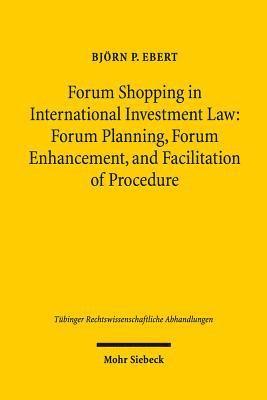 Björn P. Ebert - Forum Shopping in International Investment Law, Inbunden