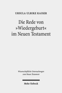 bokomslag Die Rede von "Wiedergeburt" im Neuen Testament