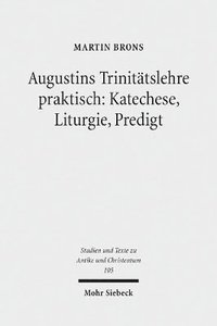 bokomslag Augustins Trinittslehre praktisch: Katechese, Liturgie, Predigt