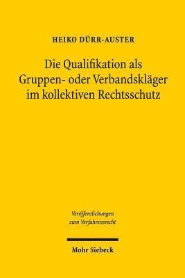 bokomslag Die Qualifikation als Gruppen- oder Verbandsklger im kollektiven Rechtsschutz