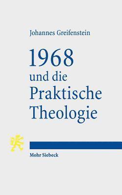 Johannes Greifenstein - 1968 und die Praktische Theologie, Häftad