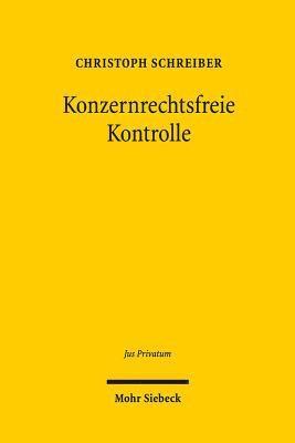 Christoph Schreiber - Konzernrechtsfreie Kontrolle, Inbunden