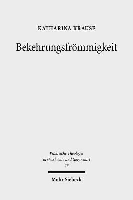 Katharina Krause - Bekehrungsfrömmigkeit, Häftad
