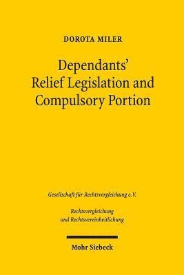 Dorota Miler - Dependants' Relief Legislation and Compulsory Portion, Häftad