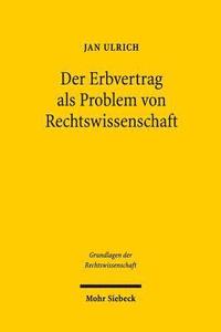 bokomslag Der Erbvertrag als Problem von Rechtswissenschaft