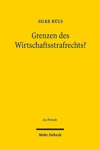 bokomslag Grenzen des Wirtschaftsstrafrechts?