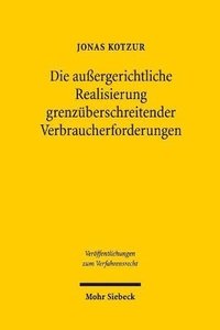 bokomslag Die auergerichtliche Realisierung grenzberschreitender Verbraucherforderungen