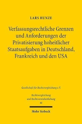 bokomslag Verfassungsrechtliche Grenzen und Anforderungen der Privatsierung hoheitlicher Staatsaufgaben in Deutschland, Frankreich und den USA