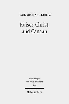 Paul Michael Kurtz - Kaiser, Christ, and Canaan, Inbunden