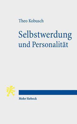 Theo Kobusch - Selbstwerdung und Personalität, Häftad