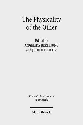 Angelika Berlejung, Judith E. Filitz - The Physicality of the Other, Inbunden