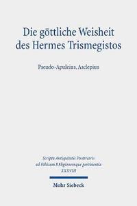 bokomslag Die gttliche Weisheit des Hermes Trismegistos
