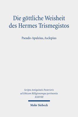 Dorothee Gall, Zlatko Plese, Sydney-Hervé Aufrère, Christian Tornau, Joachim Friedrich Quack, Heike Sternberg-el Hotabi, Claudio Moreschnini, Sydney-Herve Aufrere - Die göttliche Weisheit des Hermes Trismegistos, Inbunden