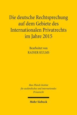 Die deutsche Rechtsprechung auf dem Gebiete des Internationalen Privatrechts im Jahre 2015 1