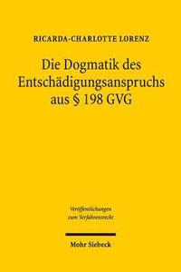 bokomslag Die Dogmatik des Entschdigungsanspruches aus  198 GVG