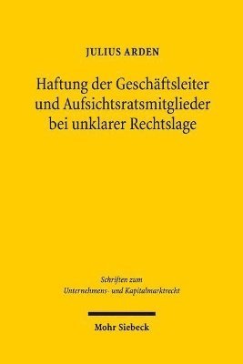 Julius Arden - Haftung der Geschäftsleiter und Aufsichtsratsmitglieder bei unklarer Rechtslage, Häftad