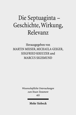 Martin Meiser, Marcus Sigismund, Siegfried Kreuzer, Michaela Geiger - Die Septuaginta - Geschichte, Wirkung, Relevanz, Inbunden