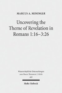 bokomslag Uncovering the Theme of Revelation in Romans 1:16-3:26