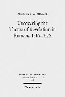 bokomslag Uncovering the Theme of Revelation in Romans 1:16-3:26