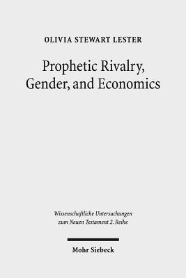 Prophetic Rivalry, Gender, and Economics 1