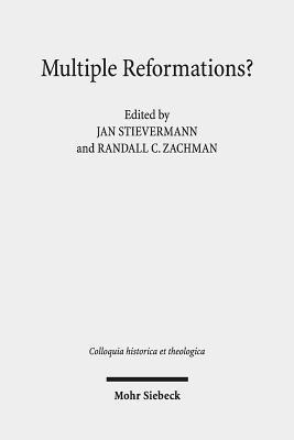 Jan Stievermann, Randall C. Zachman, Randall C Zachman - Multiple Reformations?, Inbunden