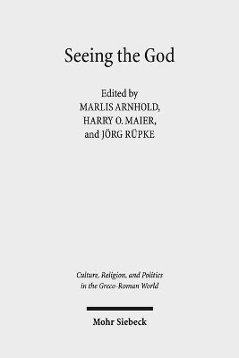 Jörg Rüpke, Harry O. Maier, Marlis Arnhold - Seeing the God, Inbunden