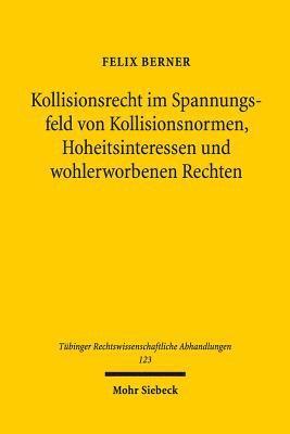 bokomslag Kollisionsrecht im Spannungsfeld von Kollisionsnormen, Hoheitsinteressen und wohlerworbenen Rechten