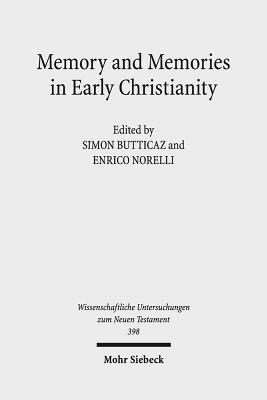 Enrico Norelli, Simon Butticaz - Memory and Memories in Early Christianity, Inbunden