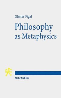 bokomslag Philosophy as Metaphysics