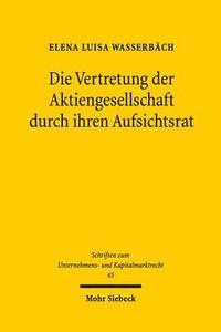 bokomslag Die Vertretung der Aktiengesellschaft durch ihren Aufsichtsrat