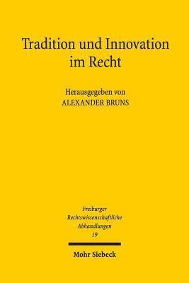 Alexander Bruns - Tradition und Innovation im Recht, Inbunden