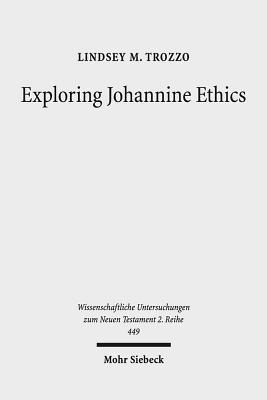 Lindsey M. Trozzo, Lindsey M Trozzo - Exploring Johannine Ethics, Häftad