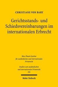 bokomslag Gerichtsstands- und Schiedsvereinbarungen im internationalen Erbrecht