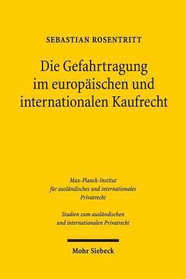 Sebastian Rosentritt - Die Gefahrtragung im europäischen und internationalen Kaufrecht, Häftad