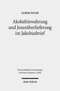 bokomslag Akoluthiewahrung und Jesusberlieferung im Jakobusbrief