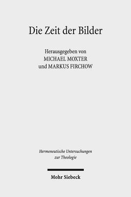 Michael Moxter, Markus Firchow - Die Zeit der Bilder, Häftad