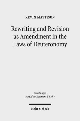 bokomslag Rewriting and Revision as Amendment in the Laws of Deuteronomy