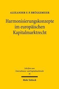 bokomslag Harmonisierungskonzepte im europischen Kapitalmarktrecht