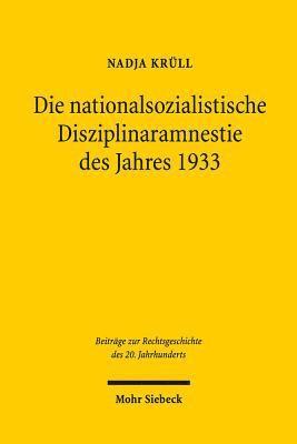 Die nationalsozialistische Disziplinaramnestie des Jahres 1933 1